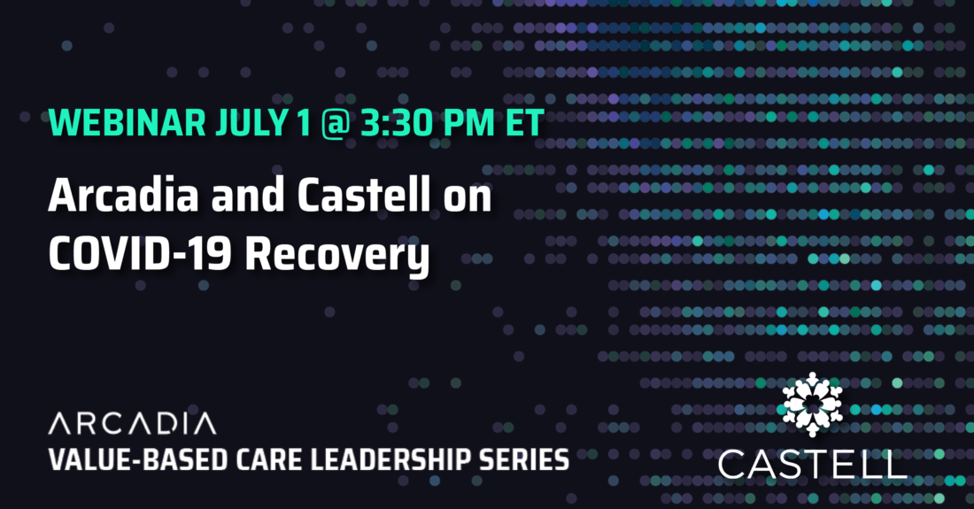 Castell and Arcadia will present on COVID-19 Recovery on July 1